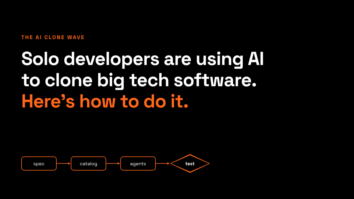 Solo developers are using AI to clone big tech software. Here's how to do it: spec, catalog, agents, test.